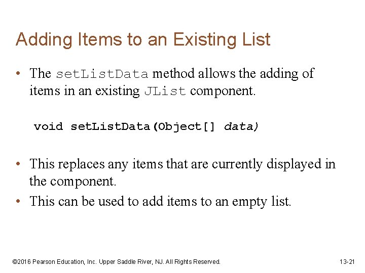 Adding Items to an Existing List • The set. List. Data method allows the