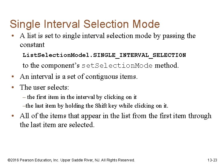 Single Interval Selection Mode • A list is set to single interval selection mode