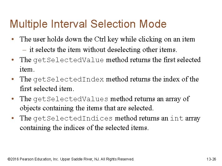 Multiple Interval Selection Mode • The user holds down the Ctrl key while clicking