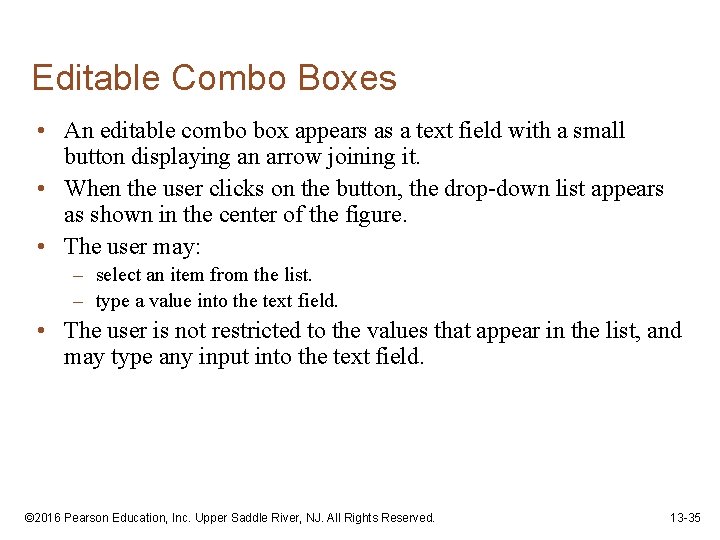 Editable Combo Boxes • An editable combo box appears as a text field with