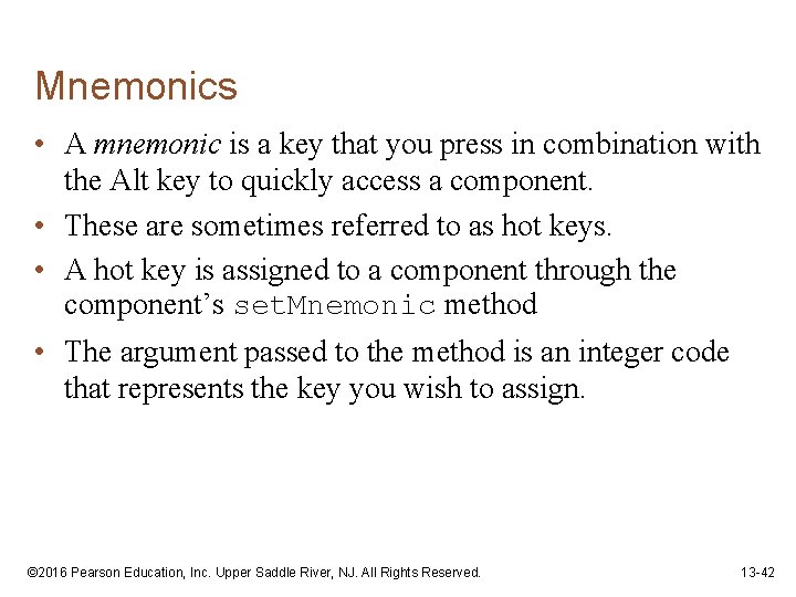 Mnemonics • A mnemonic is a key that you press in combination with the