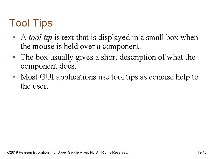 Tool Tips • A tool tip is text that is displayed in a small