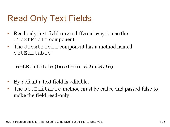 Read Only Text Fields • Read only text fields are a different way to