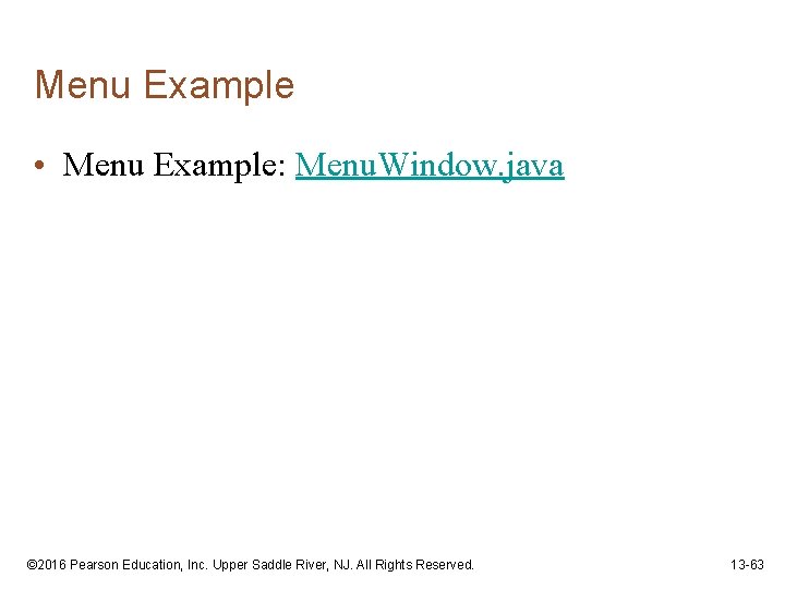Menu Example • Menu Example: Menu. Window. java © 2016 Pearson Education, Inc. Upper
