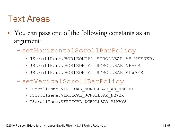 Text Areas • You can pass one of the following constants as an argument: