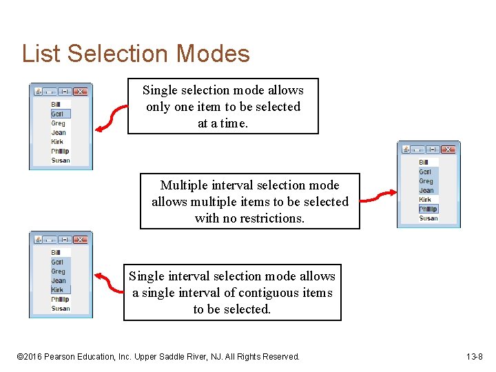 List Selection Modes Single selection mode allows only one item to be selected at