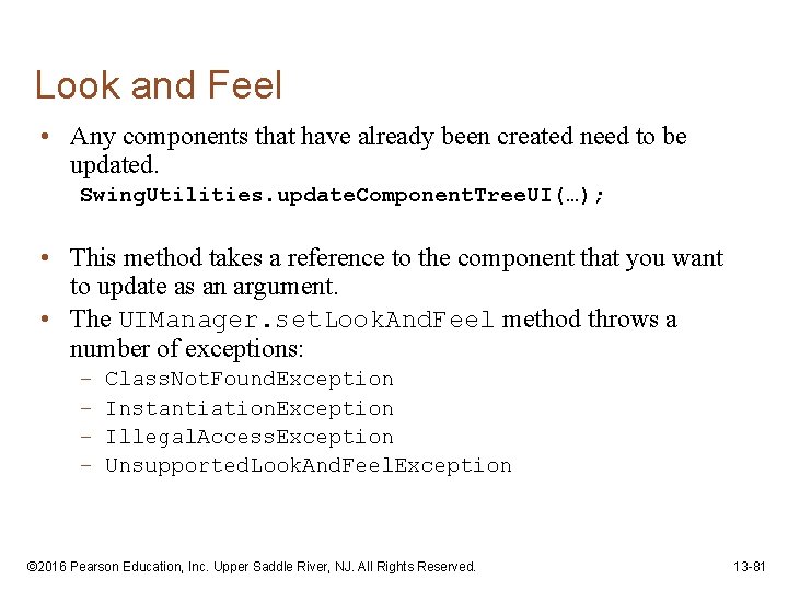 Look and Feel • Any components that have already been created need to be
