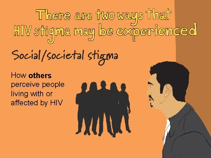 How others perceive people living with or affected by HIV 