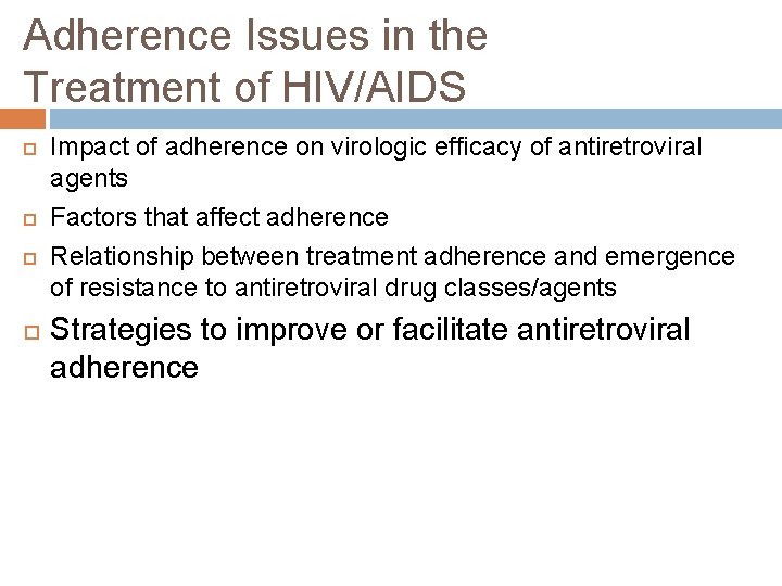 Adherence Issues in the Treatment of HIV/AIDS Impact of adherence on virologic efficacy of