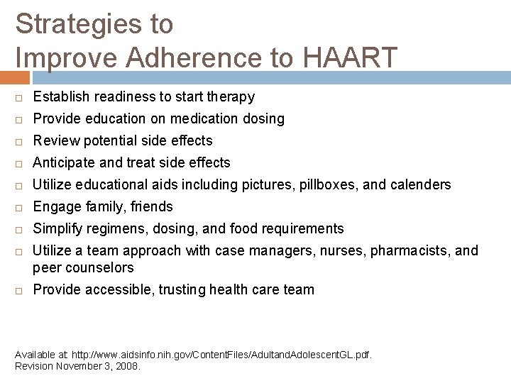 Strategies to Improve Adherence to HAART Establish readiness to start therapy Provide education on