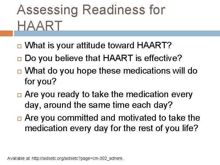 Assessing Readiness for HAART What is your attitude toward HAART? Do you believe that