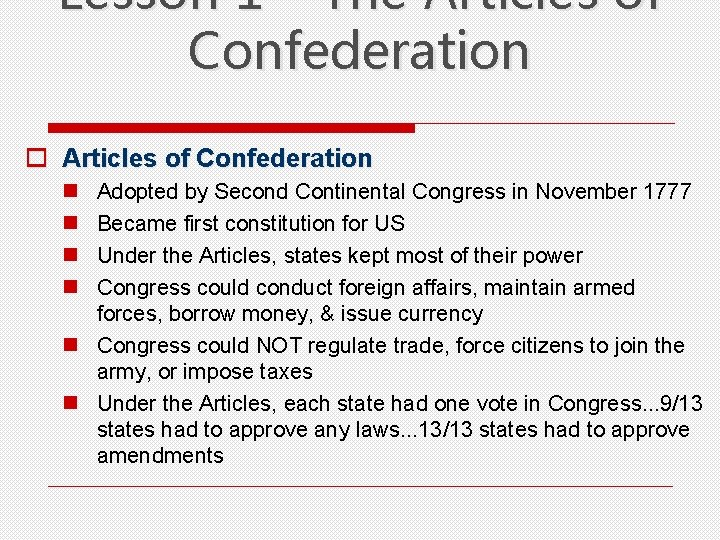 Lesson 1 – The Articles of Confederation o Articles of Confederation n n Adopted