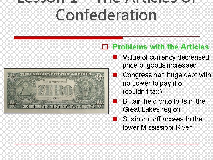 Lesson 1 – The Articles of Confederation o Problems with the Articles n Value