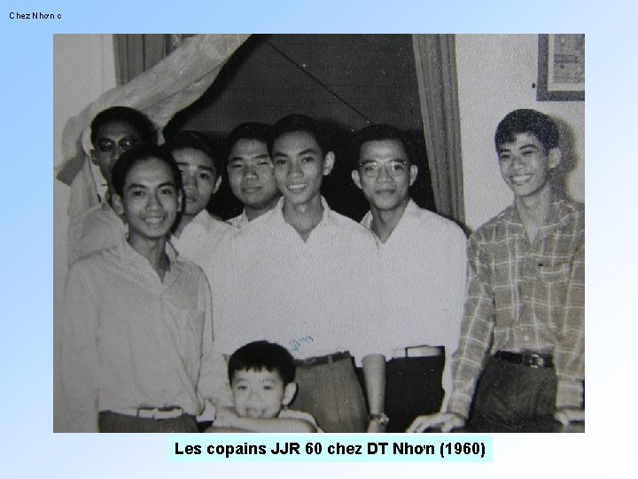 Chez Nhơn c Les copains JJR 60 chez DT Nhơn (1960) 