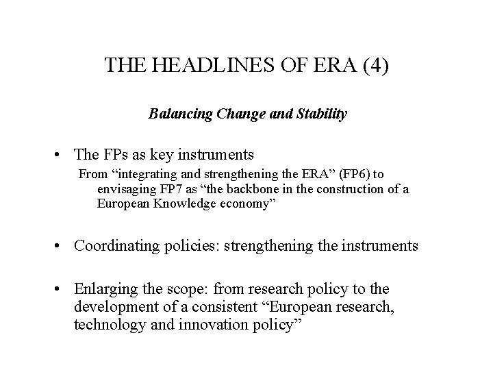 THE HEADLINES OF ERA (4) Balancing Change and Stability • The FPs as key