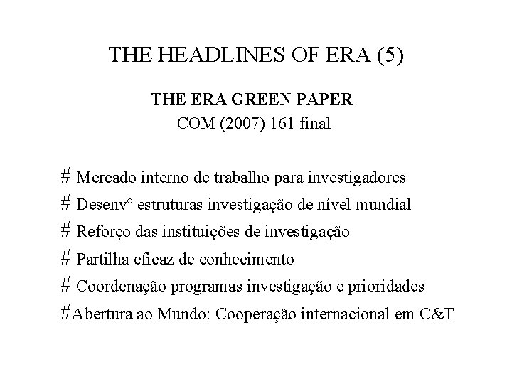 THE HEADLINES OF ERA (5) THE ERA GREEN PAPER COM (2007) 161 final #