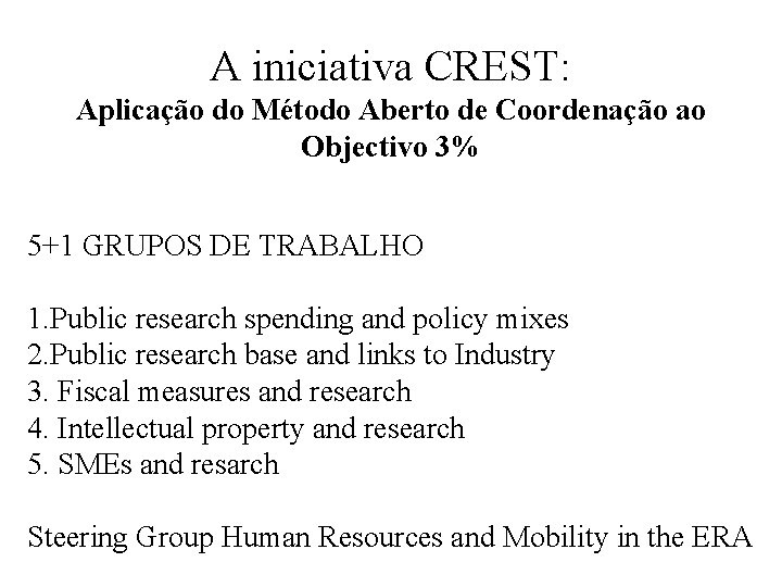 A iniciativa CREST: Aplicação do Método Aberto de Coordenação ao Objectivo 3% 5+1 GRUPOS