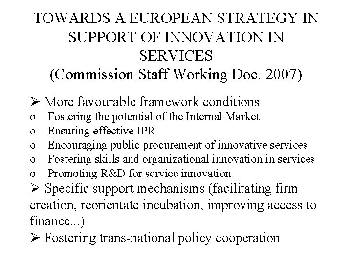 TOWARDS A EUROPEAN STRATEGY IN SUPPORT OF INNOVATION IN SERVICES (Commission Staff Working Doc.
