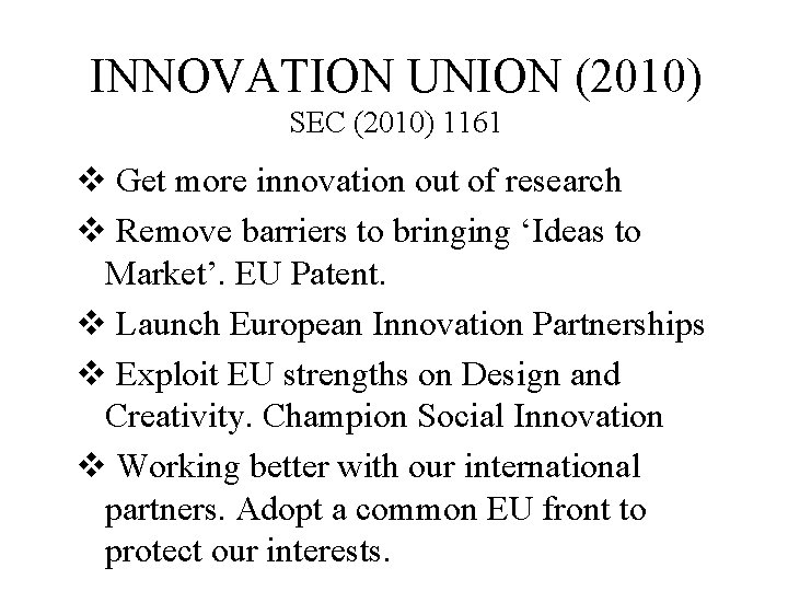 INNOVATION UNION (2010) SEC (2010) 1161 v Get more innovation out of research v