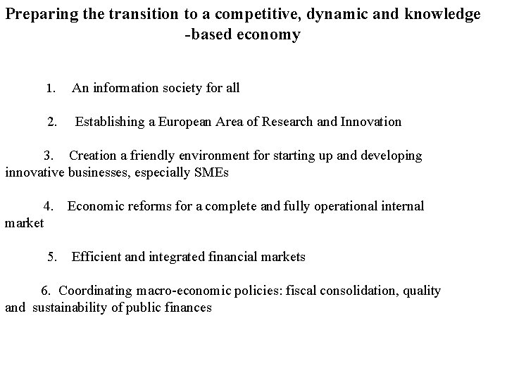 Preparing the transition to a competitive, dynamic and knowledge -based economy 1. An information