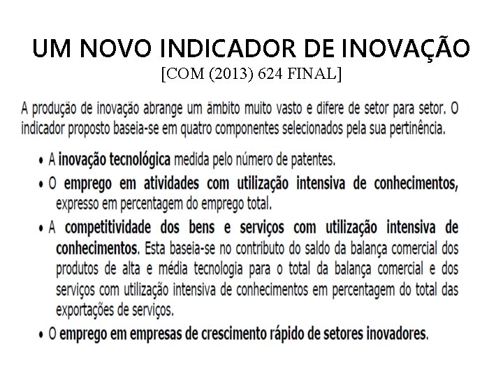 UM NOVO INDICADOR DE INOVAÇÃO [COM (2013) 624 FINAL] 