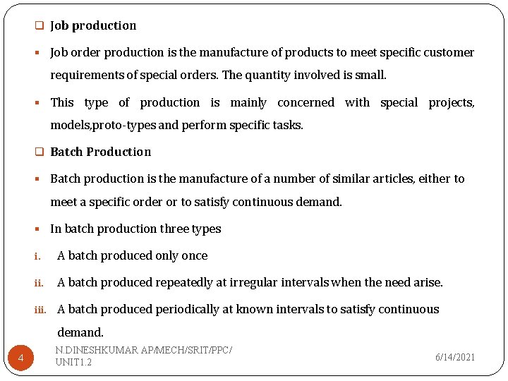 q Job production § Job order production is the manufacture of products to meet