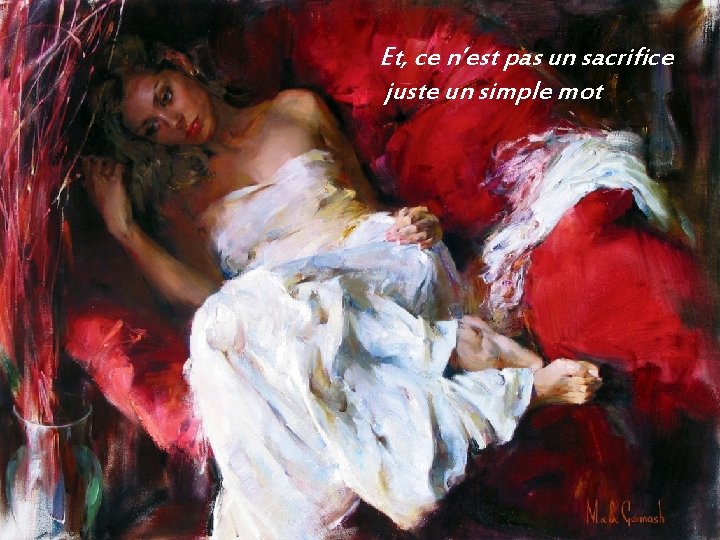 Et, ce n’est pas un sacrifice juste un simple mot 