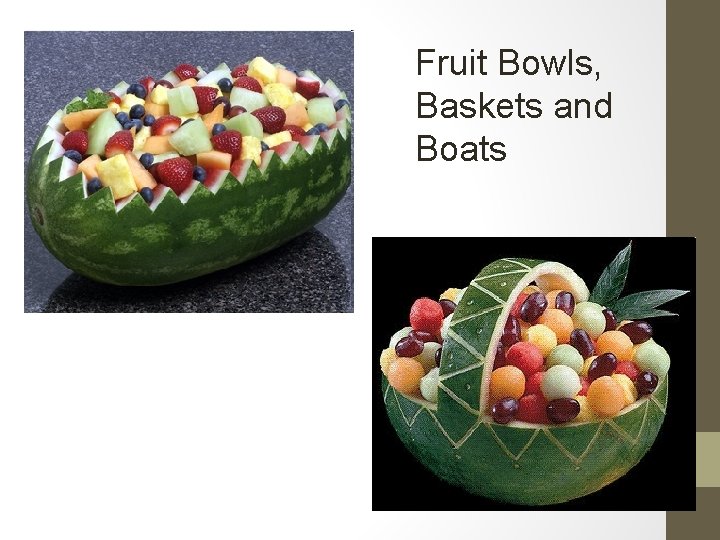 Fruit Bowls, Baskets and Boats 