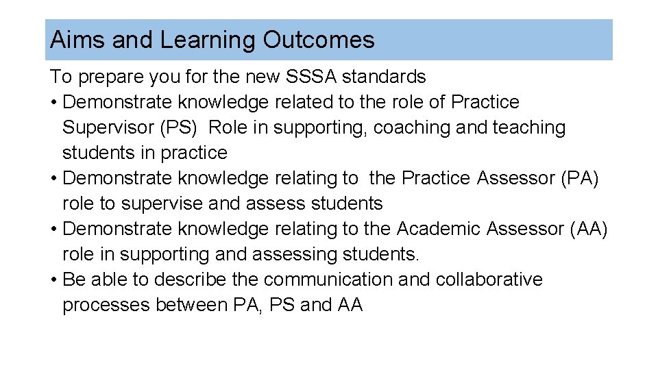 Aims and Learning Outcomes To prepare you for the new SSSA standards • Demonstrate