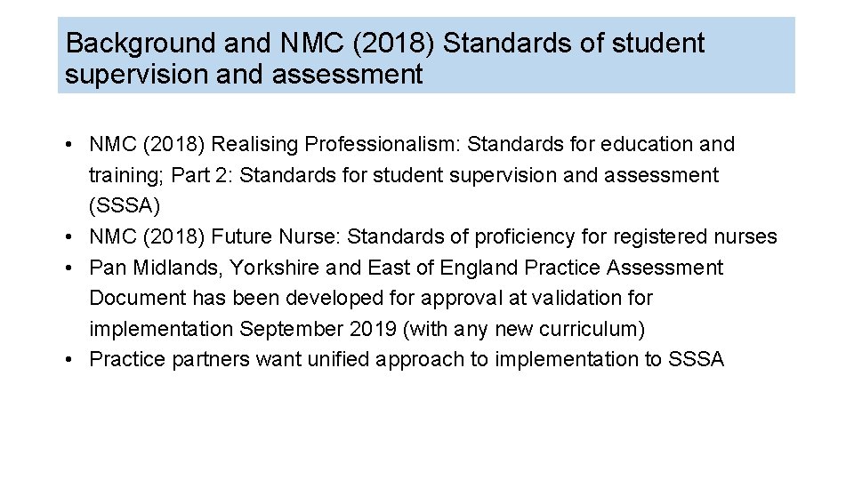 Background and NMC (2018) Standards of student supervision and assessment • NMC (2018) Realising