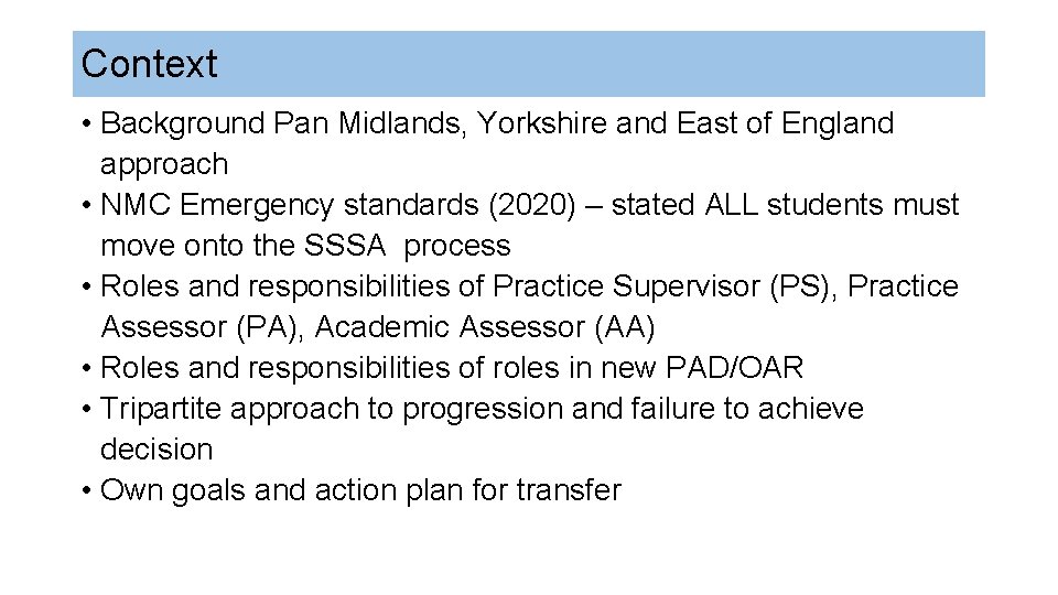 Context • Background Pan Midlands, Yorkshire and East of England approach • NMC Emergency