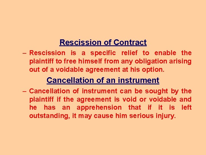 Rescission of Contract – Rescission is a specific relief to enable the plaintiff to