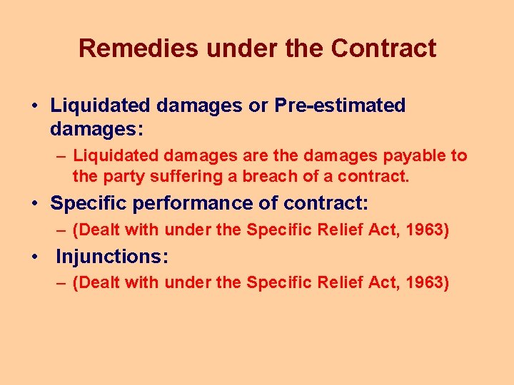 Remedies under the Contract • Liquidated damages or Pre-estimated damages: – Liquidated damages are