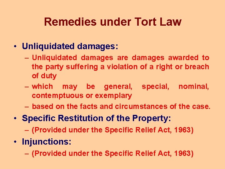 Remedies under Tort Law • Unliquidated damages: – Unliquidated damages are damages awarded to