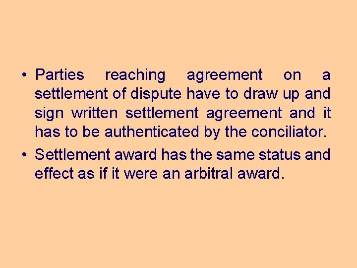 • Parties reaching agreement on a settlement of dispute have to draw up • Parties reaching agreement on a settlement of dispute have to draw up