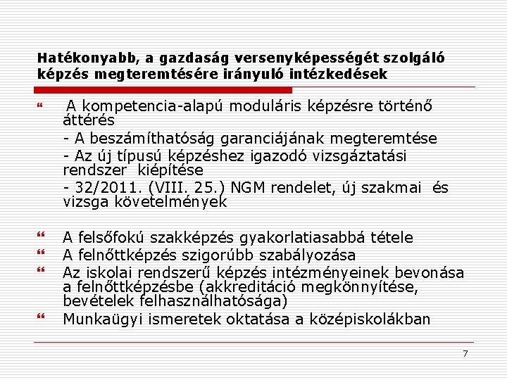 Hatékonyabb, a gazdaság versenyképességét szolgáló képzés megteremtésére irányuló intézkedések A kompetencia-alapú moduláris képzésre történő