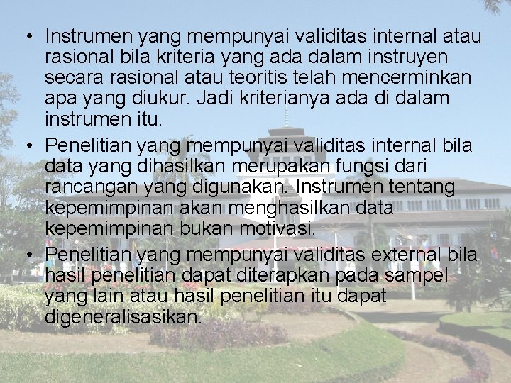  • Instrumen yang mempunyai validitas internal atau rasional bila kriteria yang ada dalam