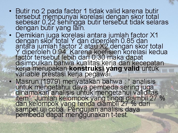  • Butir no 2 pada factor 1 tidak valid karena butir tersebut mempunyai