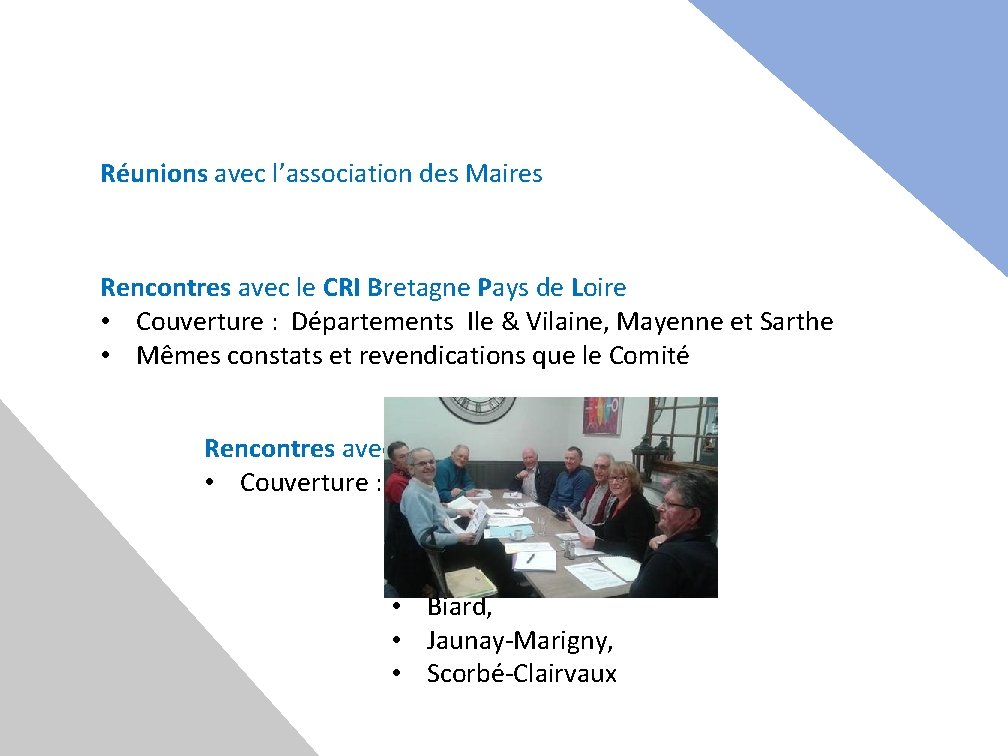 Réunions avec l’association des Maires Rencontres avec le CRI Bretagne Pays de Loire •