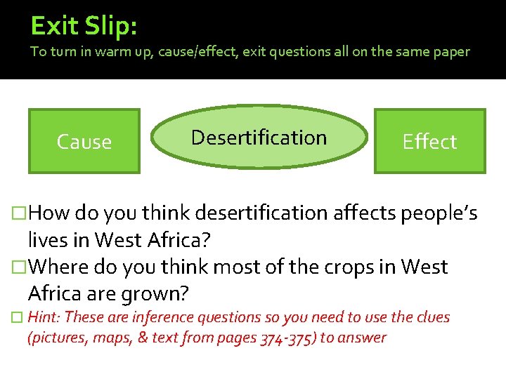 Exit Slip: To turn in warm up, cause/effect, exit questions all on the same