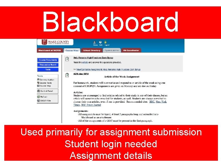 Blackboard Used primarily for assignment submission Student login needed Assignment details 