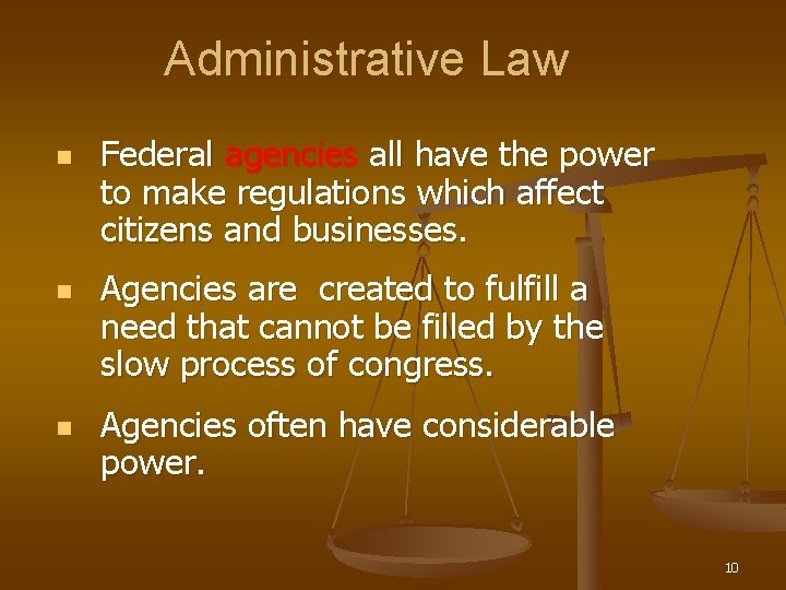 Administrative Law n n n Federal agencies all have the power to make regulations