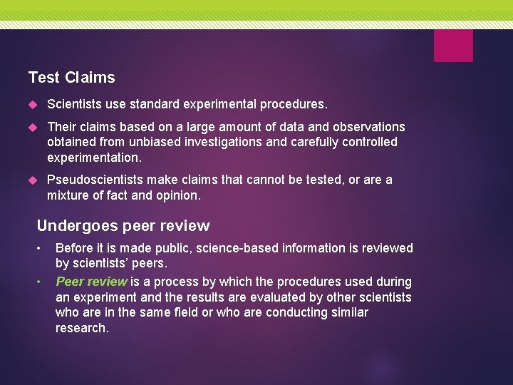 Test Claims Scientists use standard experimental procedures. Their claims based on a large amount