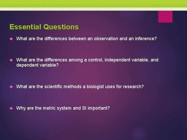 Essential Questions What are the differences between an observation and an inference? What are