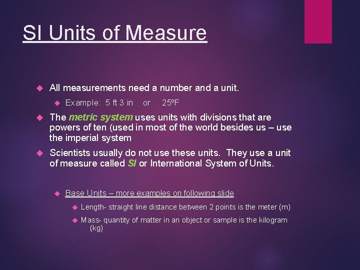 SI Units of Measure All measurements need a number and a unit. Example: 5