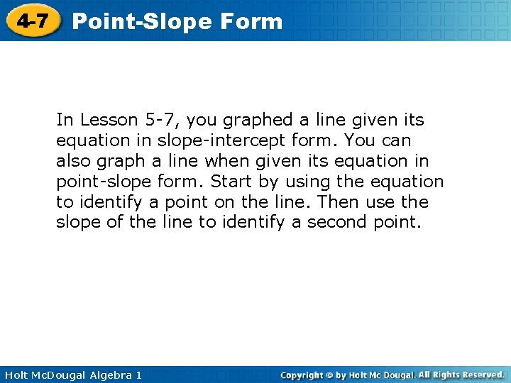 4 -7 Point-Slope Form In Lesson 5 -7, you graphed a line given its