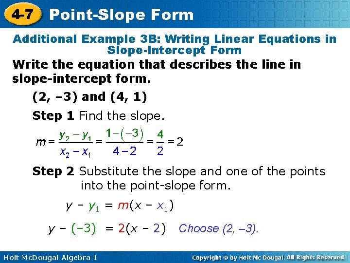 4 -7 Point-Slope Form Additional Example 3 B: Writing Linear Equations in Slope-Intercept Form