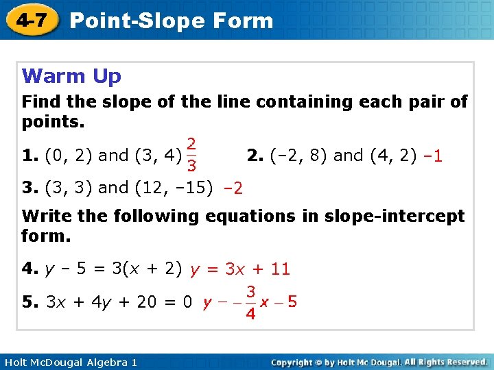 4 -7 Point-Slope Form Warm Up Find the slope of the line containing each