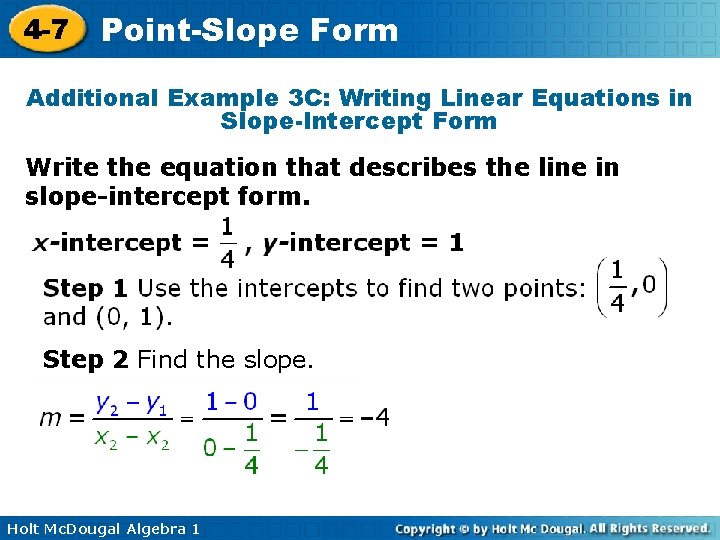 4 -7 Point-Slope Form Additional Example 3 C: Writing Linear Equations in Slope-Intercept Form