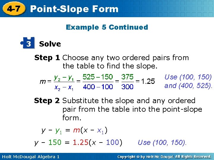 4 -7 Point-Slope Form Example 5 Continued 3 Solve Step 1 Choose any two